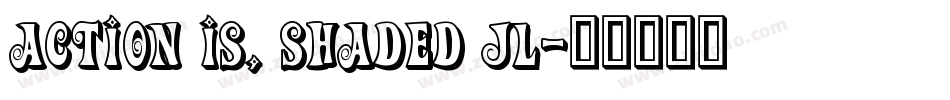 Action Is, Shaded JL字体转换